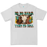 Dove Grey do no harm take no bull western Premium Tee - texasbilliewilder
