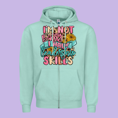 I'm Not Bossy I Just Have Leadership Skills Zipper Hoodie Designed By Maliassmallbusiness