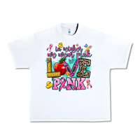 White in october we wear pink love pink Urban Heavy Tee - AdoDesignShop