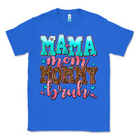 True Royal mama mom mommy bruh Classic Tee - AdoDesignShop