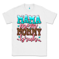 White mama mom mommy bruh Classic Tee - AdoDesignShop