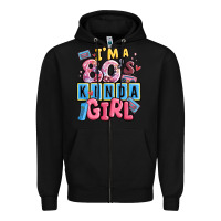 Black i'm a 80's kinda girl Zipper Hoodie - MaliasSmallBusiness