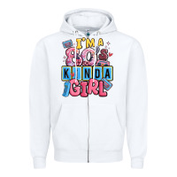 I'm A 80's Kinda Girl Zipper Hoodie | Teevron