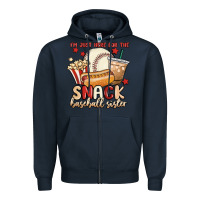 I'm Just Here For The Snack Baseball Sister Zipper Hoodie | Teevron
