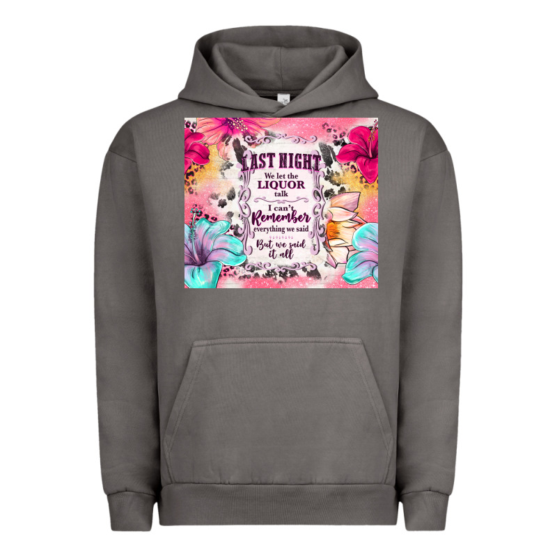 Last Night We Let The Liquor Talk Urban Hoodie by TumblerDesignByShophia | Teevron