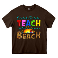 First We Teach Then We Beach Heavy Core Tee | Teevron