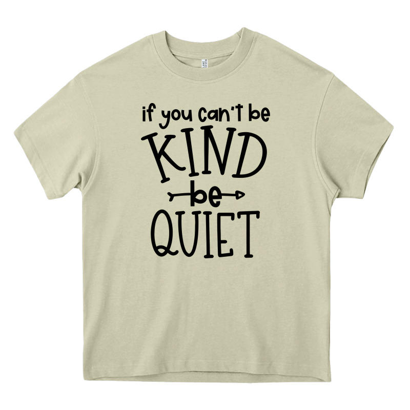 Kind Be Quiet Heavy Core Tee by Unal Design | Teevron