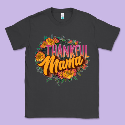 Thankful Mama Classic Tee Designed By Jahusdesignshop