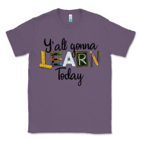 Lavender Y'all Gonna Learn Today Classic Tee - LillyAllenDesigns