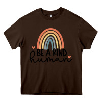 Chocolate Brown be a kind Heavy Core Tee - Unal Design