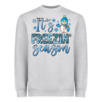 It S Freezin Season Heavyweight Sweatshirt | Teevron