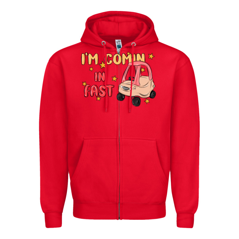 I'm Comin In Fast Zipper Hoodie by MaliasSmallBusiness | Teevron