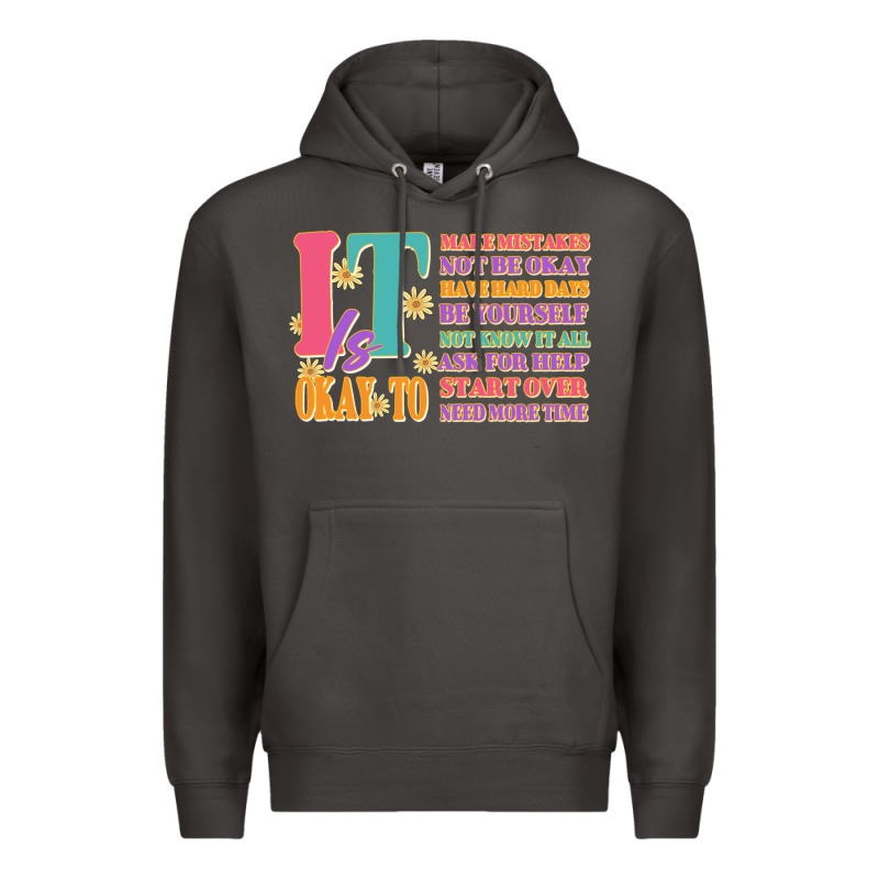 It Is Okay To Premium Hoodie by JahusDesignShop | Teevron