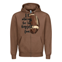 Chestnut i ll always be his biggest fan Zipper Hoodie - MaliasSmallBusiness