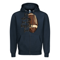Navy i ll always be his biggest fan Zipper Hoodie - MaliasSmallBusiness