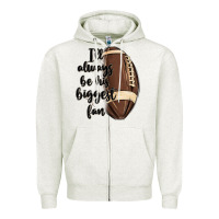 Oatmeal Heather i ll always be his biggest fan Zipper Hoodie - MaliasSmallBusiness