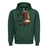 Sports Green i ll always be his biggest fan Zipper Hoodie - MaliasSmallBusiness