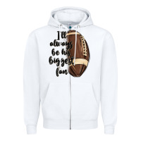 I Ll Always Be His Biggest Fan Zipper Hoodie | Teevron