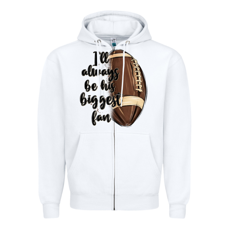 I Ll Always Be His Biggest Fan Zipper Hoodie by MaliasSmallBusiness | Teevron