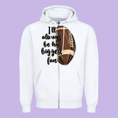 I Ll Always Be His Biggest Fan Zipper Hoodie Designed By Maliassmallbusiness