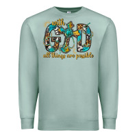 Seafoam With God All Things Are Possible With Cross Premium Sweatshirt - BundleAndBundleShop