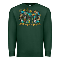 Sports Green With God All Things Are Possible With Cross Premium Sweatshirt - BundleAndBundleShop