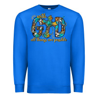 True Royal With God All Things Are Possible With Cross Premium Sweatshirt - BundleAndBundleShop