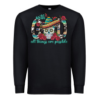 Black With God All Things Are Possible With Sombrero Sku Premium Sweatshirt - BundleAndBundleShop