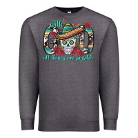 Charcoal Heather With God All Things Are Possible With Sombrero Sku Premium Sweatshirt - BundleAndBundleShop