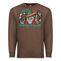 Chestnut With God All Things Are Possible With Sombrero Sku Premium Sweatshirt - BundleAndBundleShop