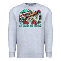 Heather Grey With God All Things Are Possible With Sombrero Sku Premium Sweatshirt - BundleAndBundleShop