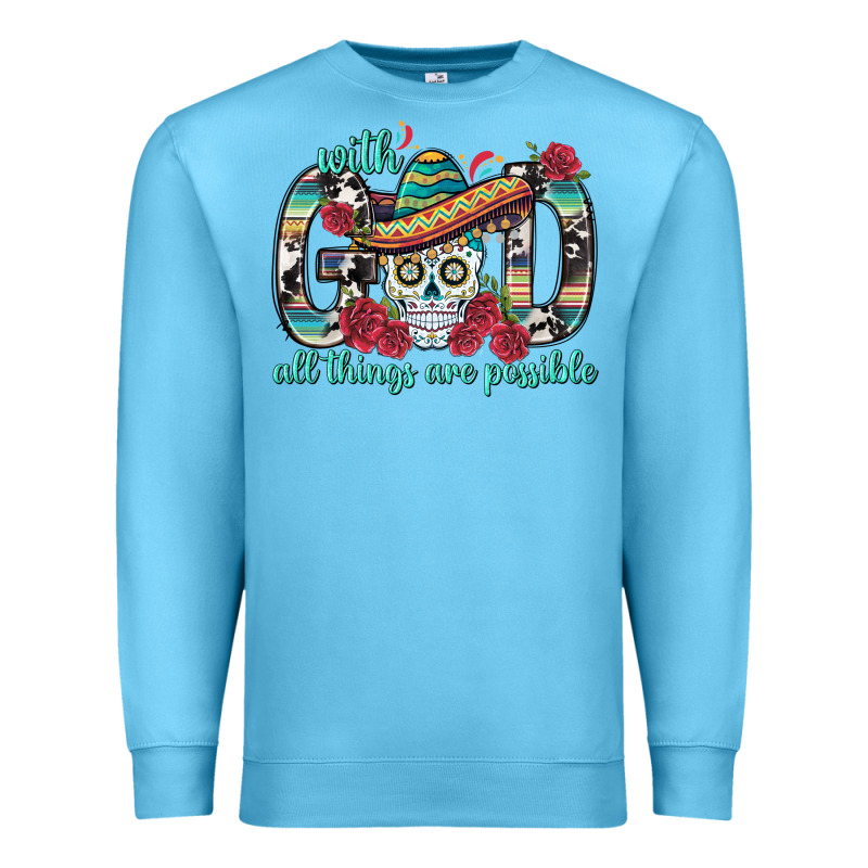 With God All Things Are Possible With Sombrero Sku Premium Sweatshirt by BundleAndBundleShop | Teevron