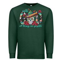 Sports Green With God All Things Are Possible With Sombrero Sku Premium Sweatshirt - BundleAndBundleShop