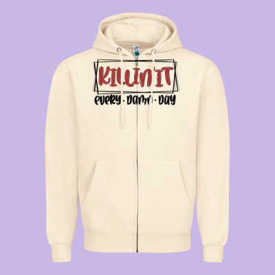 Killin It Every Damn Day Zipper Hoodie Designed By Maliassmallbusiness