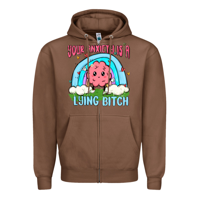 Your Anxiety Is A Lying Bitch Zipper Hoodie by MaliasSmallBusiness | Teevron