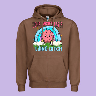 Your Anxiety Is A Lying Bitch Zipper Hoodie Designed By Maliassmallbusiness