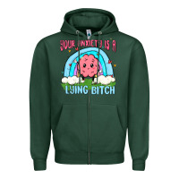 Sports Green your anxiety is a lying bitch Zipper Hoodie - MaliasSmallBusiness