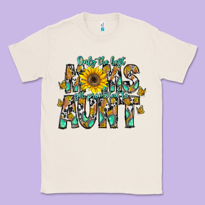 Only The Best Moms Get Promoted To Aunt Classic Tee Designed By Cowhidedigitalart