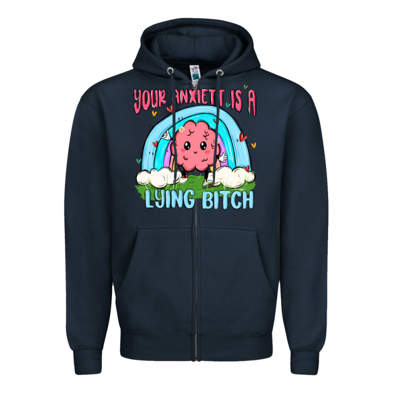 Your Anxıett Is A Lying Bitch Malia Zipper Hoodie by MaliasSmallBusiness | Teevron