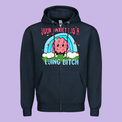 Your Anxıett Is A Lying Bitch Malia Zipper Hoodie Designed By Maliassmallbusiness