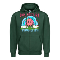 Sports Green your anxıett is a lying bitch malia Zipper Hoodie - MaliasSmallBusiness