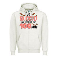 Oatmeal Heather i have bugged my teacher for 100 days Zipper Hoodie - MaliasSmallBusiness