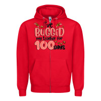 Red i have bugged my teacher for 100 days Zipper Hoodie - MaliasSmallBusiness