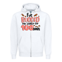 White i have bugged my teacher for 100 days Zipper Hoodie - MaliasSmallBusiness