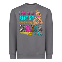 Storm life is to short wait your nails to dry bbs Heavyweight Sweatshirt - BundleAndBundleShop