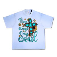 Then Sings My Soul Cross Urban Heavy Tee | Teevron