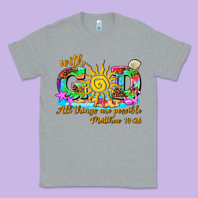 With God All Things Are Possible Summer Classic Tee Designed By Adodesignshop
