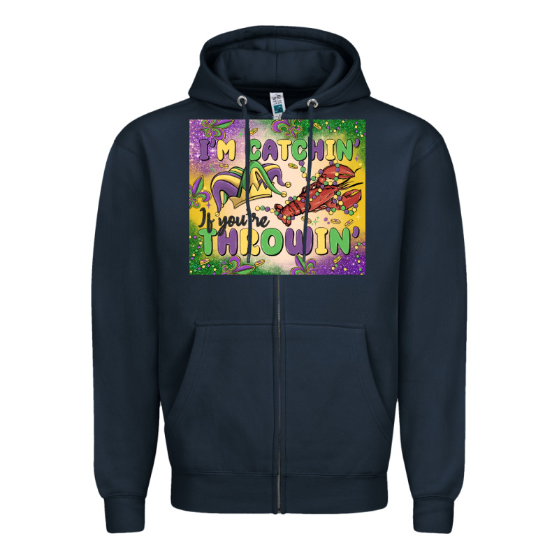 I'm Catchin' If You're Throwin Zipper Hoodie by MaliasSmallBusiness | Teevron