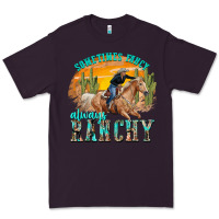 Plum sometimes fancy always ranchy Premium Tee - texasbilliewilder