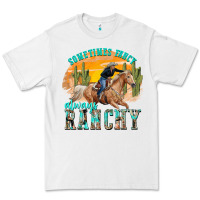 White sometimes fancy always ranchy Premium Tee - texasbilliewilder